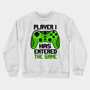 Player 1 has entered the game Crewneck Sweatshirt